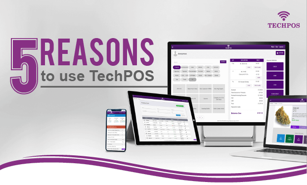 Cannabis POS - 5 Reasons to use TechPOS