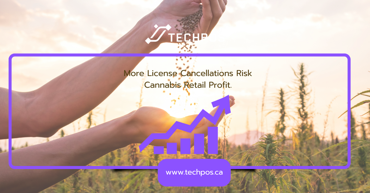Rising Tide of Cancelled Licenses Threatens Canadian Cannabis Retail Profits